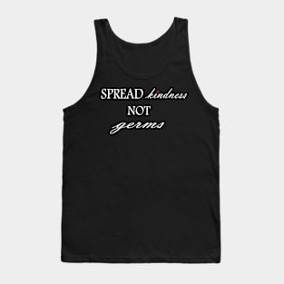 spread kindness not germs Tank Top